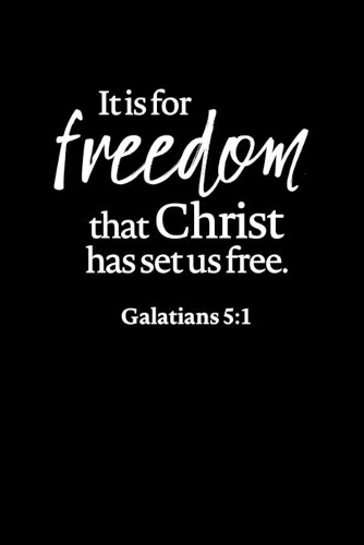 For Freedom Christ Set Us Free