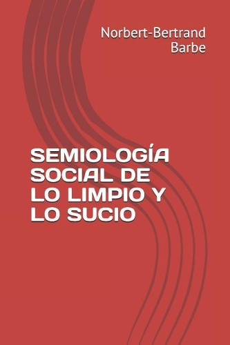Semiología Social de Lo Limpio Y Lo Sucio