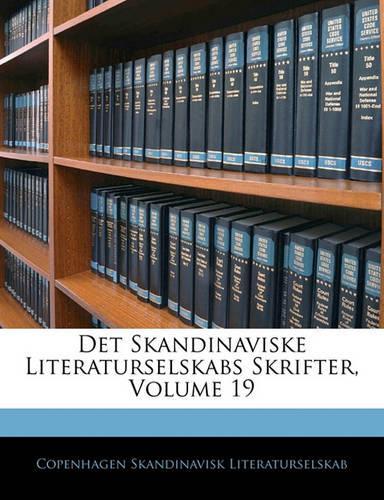 Det Skandinaviske Literaturselskabs Skrifter, Volume 19