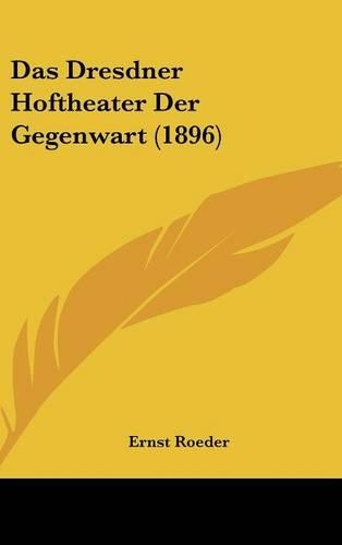 Das Dresdner Hoftheater Der Gegenwart (1896)