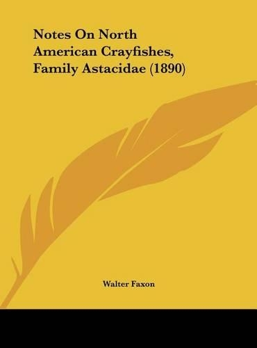 Notes on North American Crayfishes, Family Astacidae (1890)