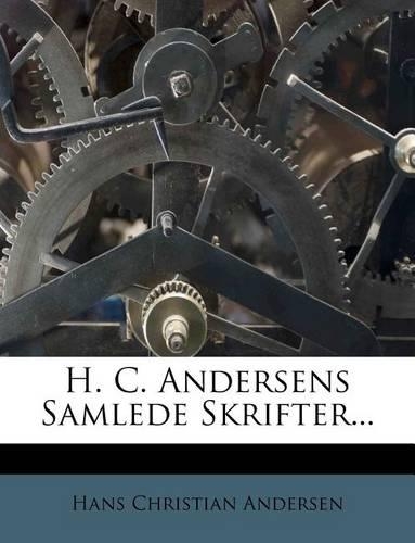 H. C. Andersens Samlede Skrifter...