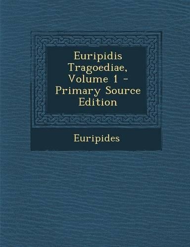 Euripidis Tragoediae, Volume 1