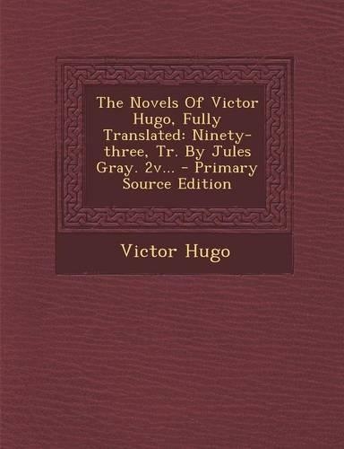 The Novels of Victor Hugo, Fully Translated