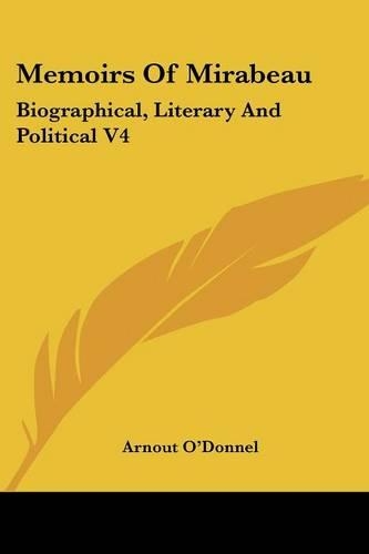 Memoirs Of Mirabeau: Biographical, Literary And Political V4(English)