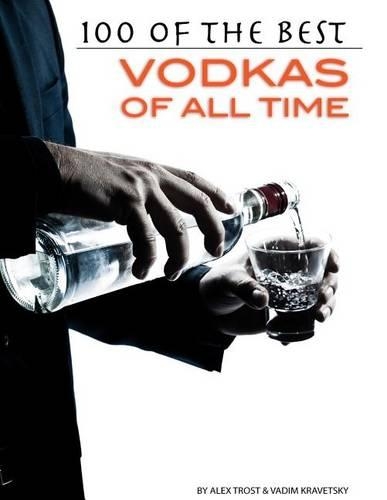 100 of the Best Vodkas of All Time