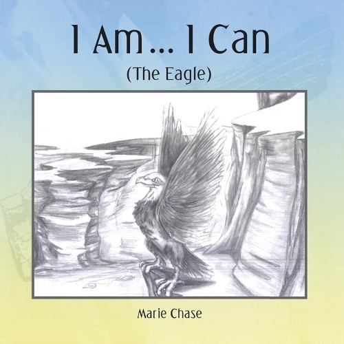 I Am... I Can: (The Eagle)(English)