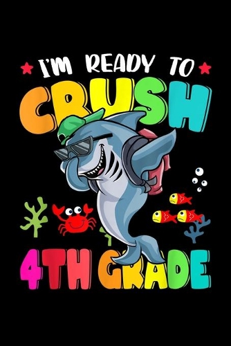 I'M Ready To Crush 4Th Grade