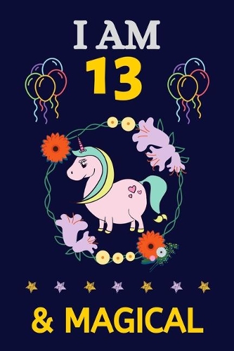 I Am 13 & Magical