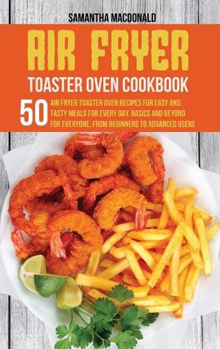 Air Fryer Toaster Oven Cookbook