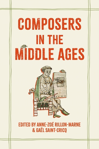 Composers in the Middle Ages: (Studies in Medieval and Renaissance Music)