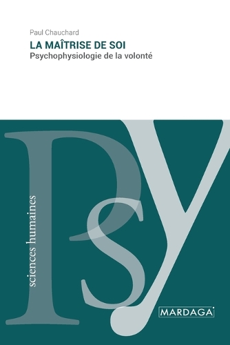maîtrise de soi: Psychophysiologie de la volonté