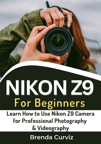 Nikon Z9 For Beginners