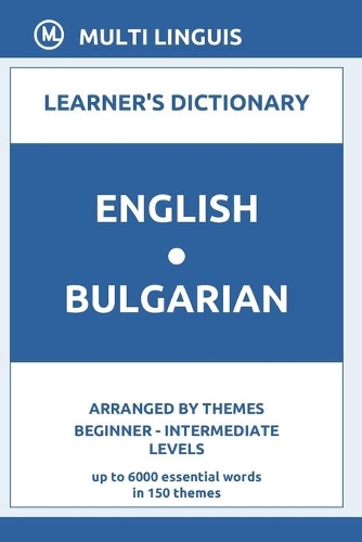 English-Bulgarian Learner's Dictionary (Arranged by Themes, Beginner - Intermediate Levels)