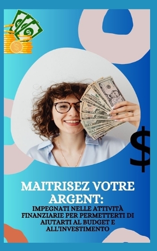 Maîtrisez Votre Argent: Engagez-Vous Dans Des Activités Financières Pour Permettre Aux Ados de Budget Et d'Investir