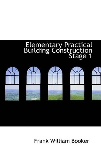 Elementary Practical Building Construction Stage 1: (English)