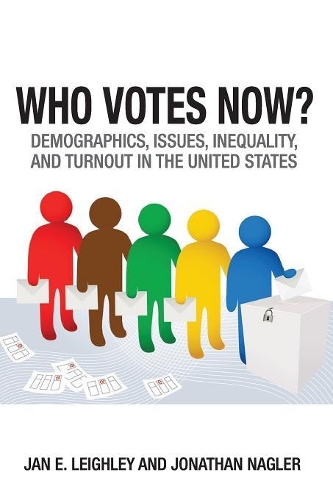 Who Votes Now?: Demographics, Issues, Inequality, and Turnout in the United States(English)