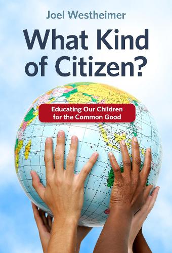 What Kind of Citizen?: Educating Our Children for the Common Good