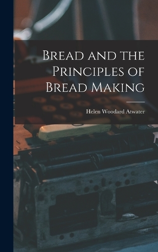 Bread and the Principles of Bread Making