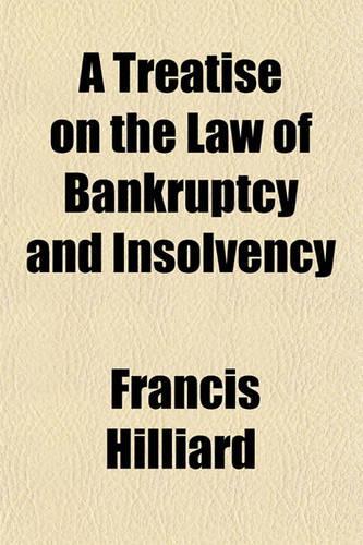 A Treatise on the Law of Bankruptcy and Insolvency