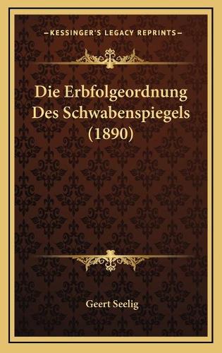 Die Erbfolgeordnung Des Schwabenspiegels (1890)