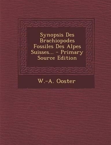 Synopsis Des Brachiopodes Fossiles Des Alpes Suisses...