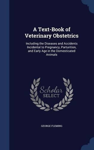 A Text-Book of Veterinary Obstetrics