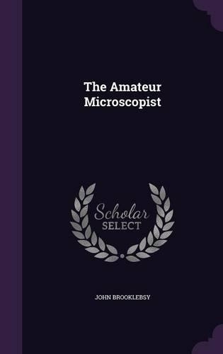 The Amateur Microscopist: (English)