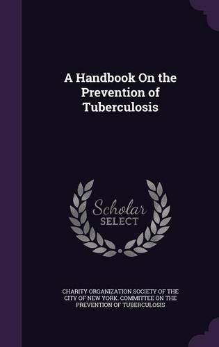 A Handbook On the Prevention of Tuberculosis