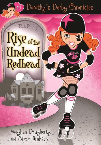 Dorothy's Derby Chronicles: Rise of the Undead Redhead: (1 Dorothy's Derby Chronicles)
