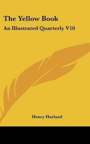 The Yellow Book: An Illustrated Quarterly V10: July, 1896 (1896)(English)