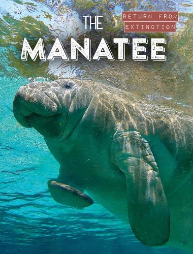 The Manatee: (Return from Extinction)