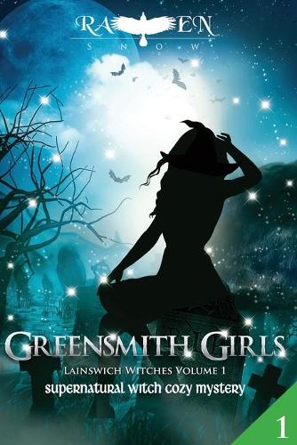Greensmith Girls: (1 Lainswich Witches)