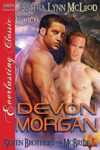 Devon Morgan [Seven Brothers for McBride 5] (Siren Publishing Everlasting Classic Manlove)