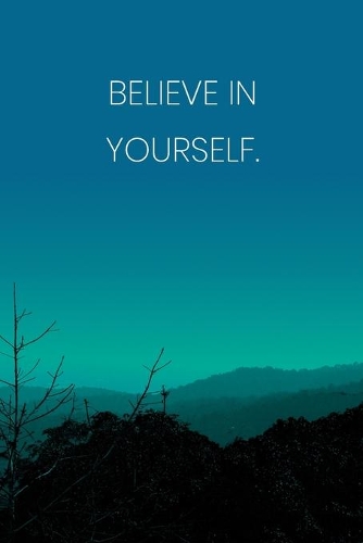 Inspirational Quote Notebook - 'Believe In Yourself.' - Inspirational Journal to Write in - Inspirational Quote Diary