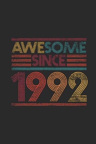 Awesome Since 1992: Dotted Bullet Grid Notebook - Journal for Birthday Gift Idea