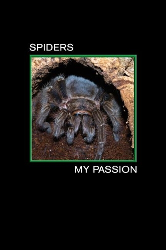 Spiders my Passion: Brachypelma Albopilosum. Format A5, 120 pages, fine light grey lined. Notebook, journal, diary, gift idea for tarantula lovers