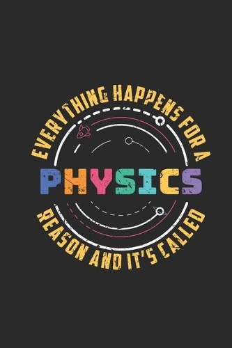 Everything Happens For A Reason And It's Called Physics