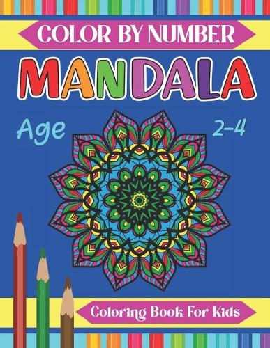 Mandala Color By Number Coloring Book For Kids Age 2-4
