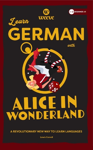 Learn German with Alice in Wonderland: A Beginner Weeve: 3 (German Weeve Beginner Collection)
