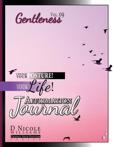 Change Your Posture! Change Your LIFE! Affirmation Journal Vol. 9