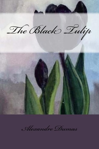 The Black Tulip: The Black Tulip - Alexandre Dumas (listo)