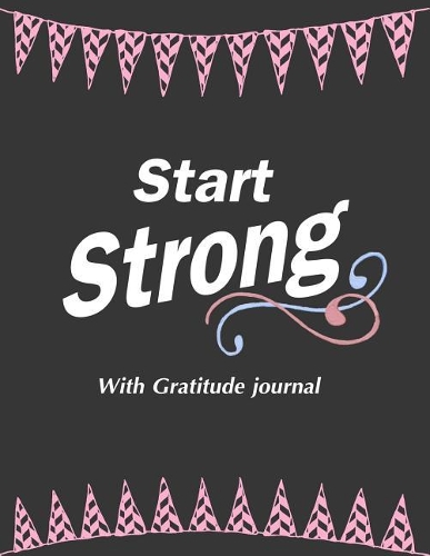Start Strong With Gratitude journal
