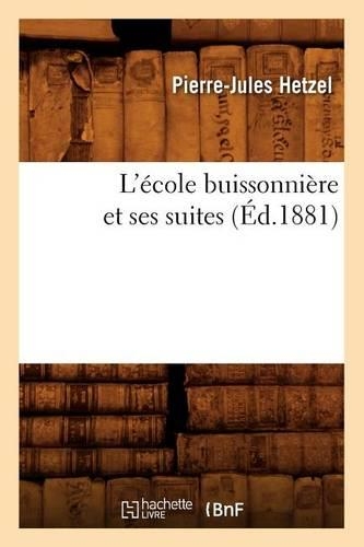 L'École Buissonnière Et Ses Suites (Éd.1881): (Litterature)