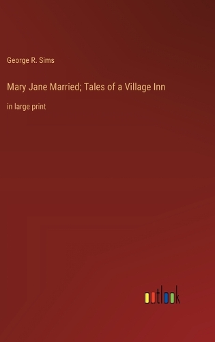 Mary Jane Married; Tales of a Village Inn: in large print