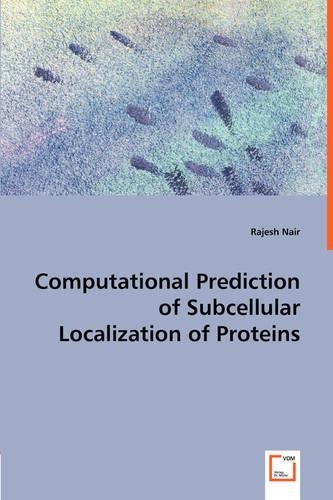 Computational Prediction of Subcellular Localization of Proteins