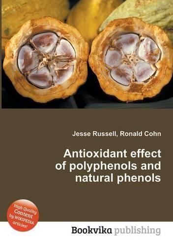 Antioxidant Effect of Polyphenols and Natural Phenols
