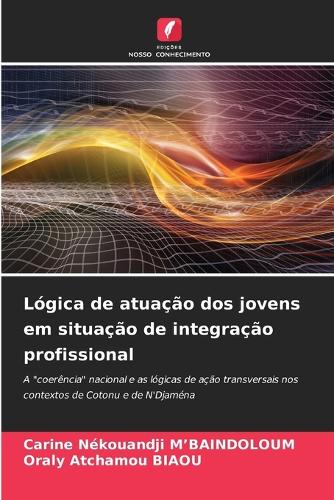 Lógica de atuação dos jovens em situação de integração profissional