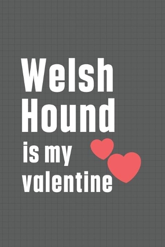 Welsh Hound is my valentine
