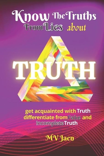 Know the Truths from Lies About Truth
